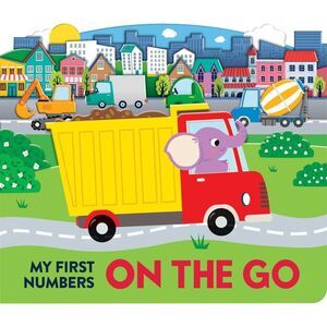 My First Numbers: On the Go: Scenes Board Book -- Lake Press